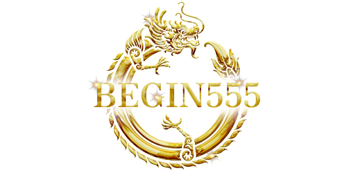 begin555 ศูนย์รวมความบันเทิงเดิมพันยุคใหม่